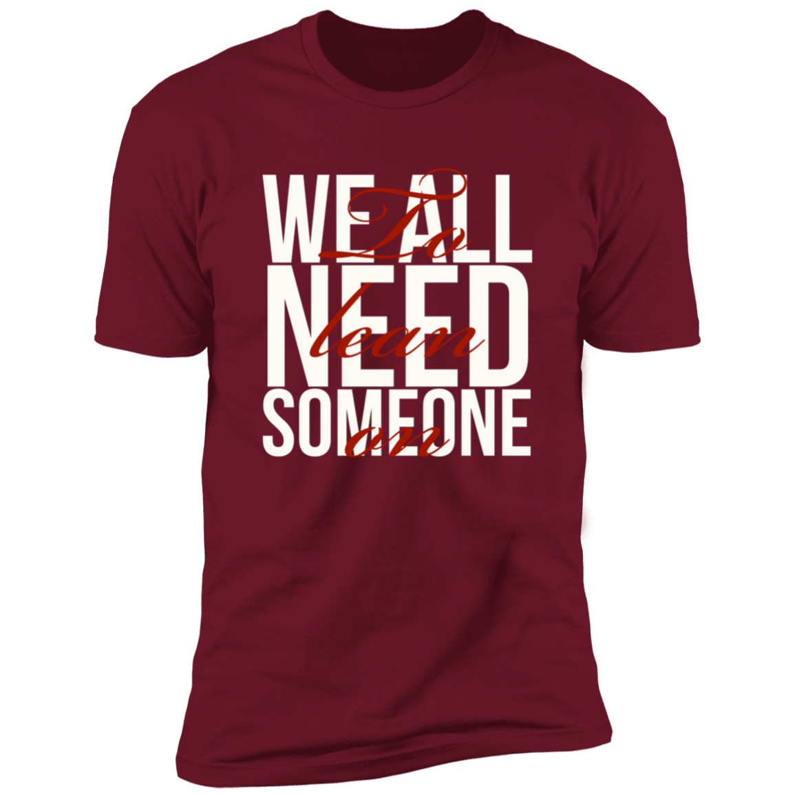 Lean On Me Premium Short Sleeve Tee (Closeout)
