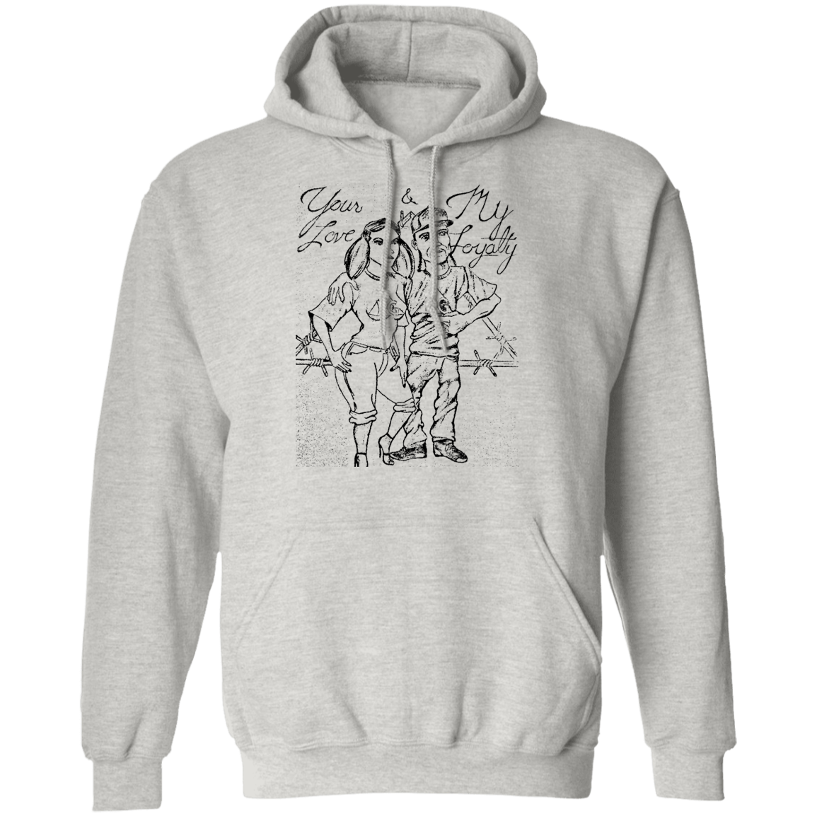 My Love Your Loyalty Pullover Hoodie 8 oz.