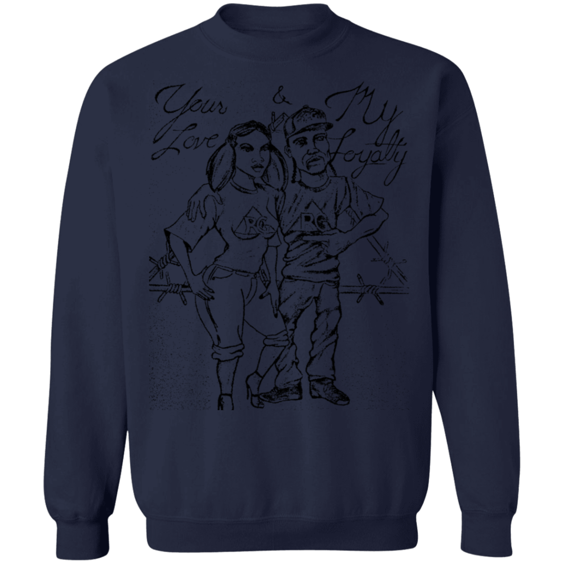 Your Love My Loyalty Pullover Sweatshirt 8 oz.