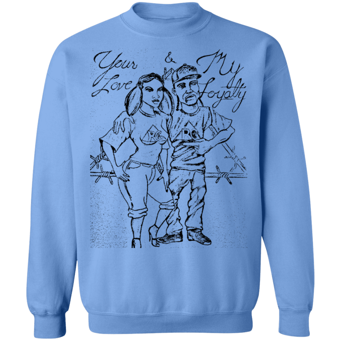 Your Love My Loyalty Pullover Sweatshirt 8 oz.