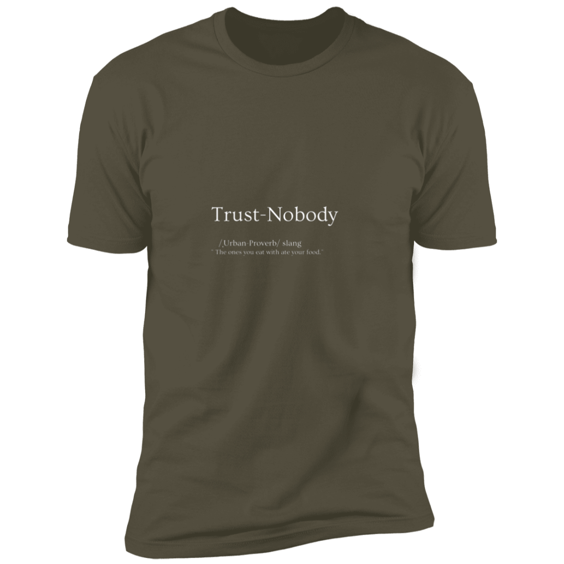 Trust Nobody defined T Shirt