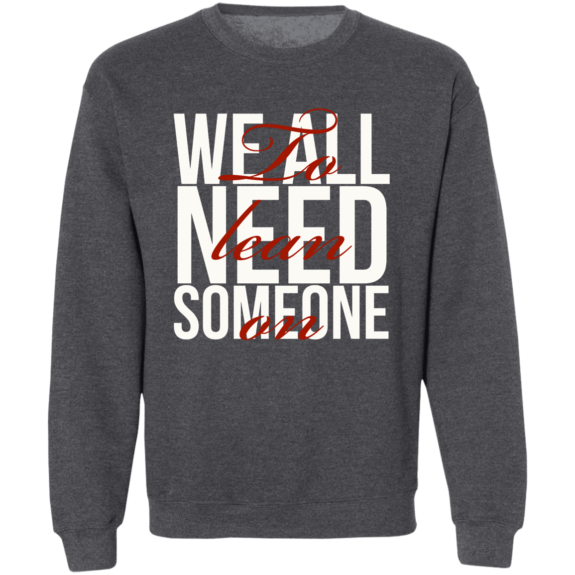 Lean On Me by Amagiri Young Pullover Crewneck Sweatshirt 8 oz (Closeout)