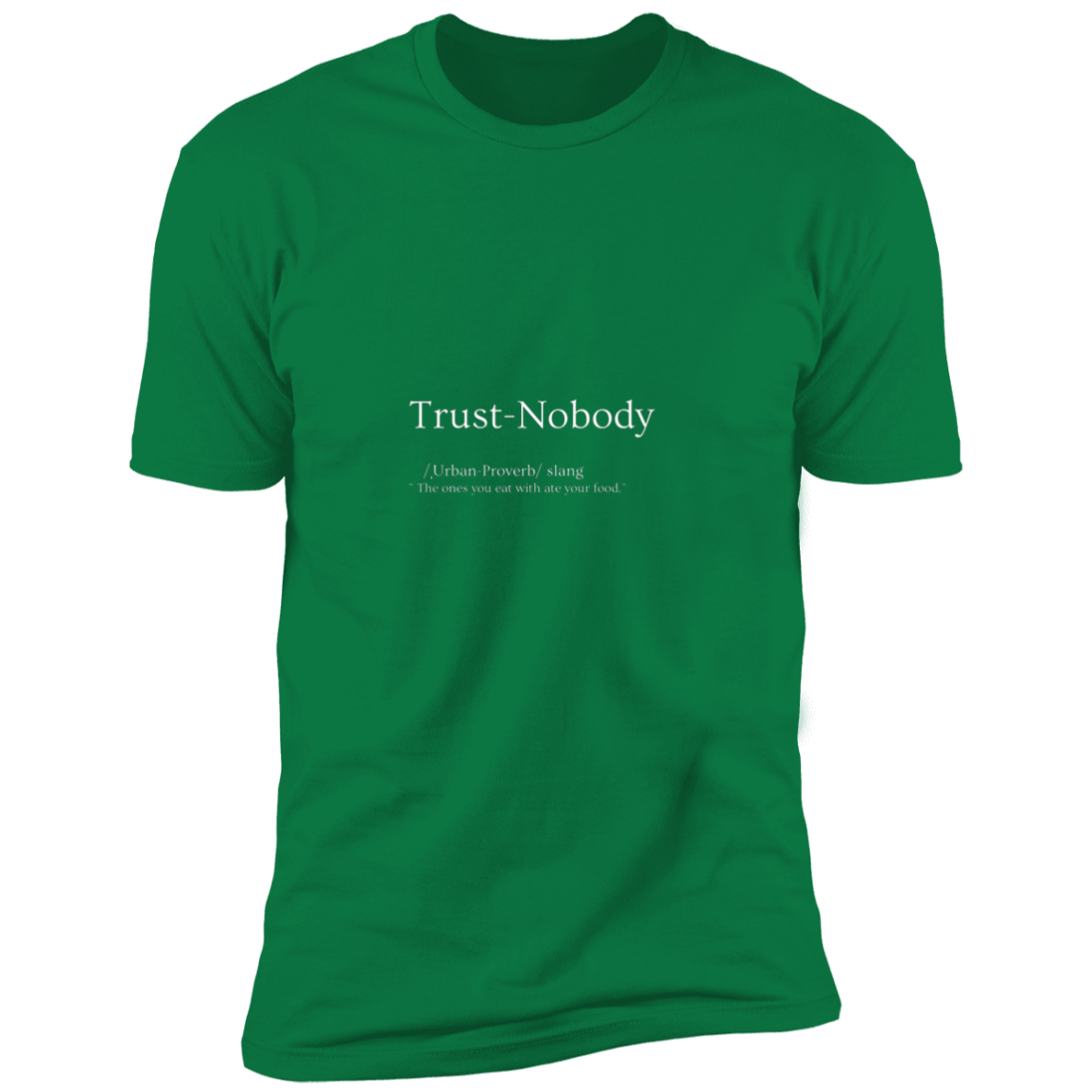 Trust Nobody defined T Shirt