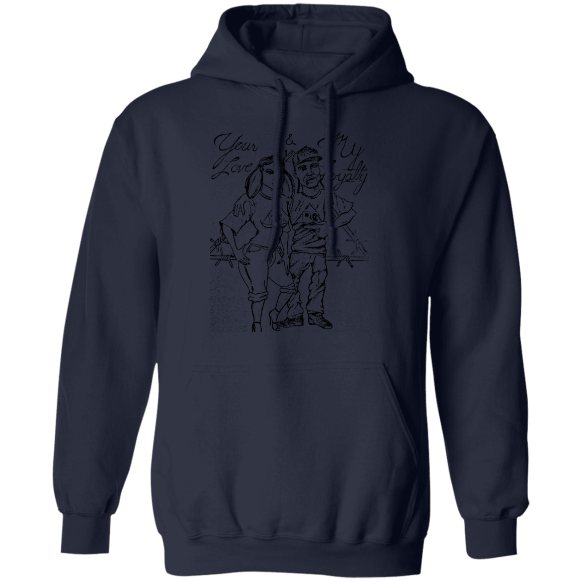 My Love Your Loyalty Pullover Hoodie 8 oz.