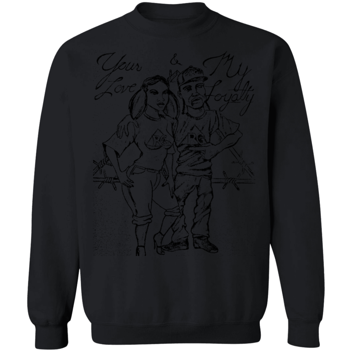 Your Love My Loyalty Pullover Sweatshirt 8 oz.