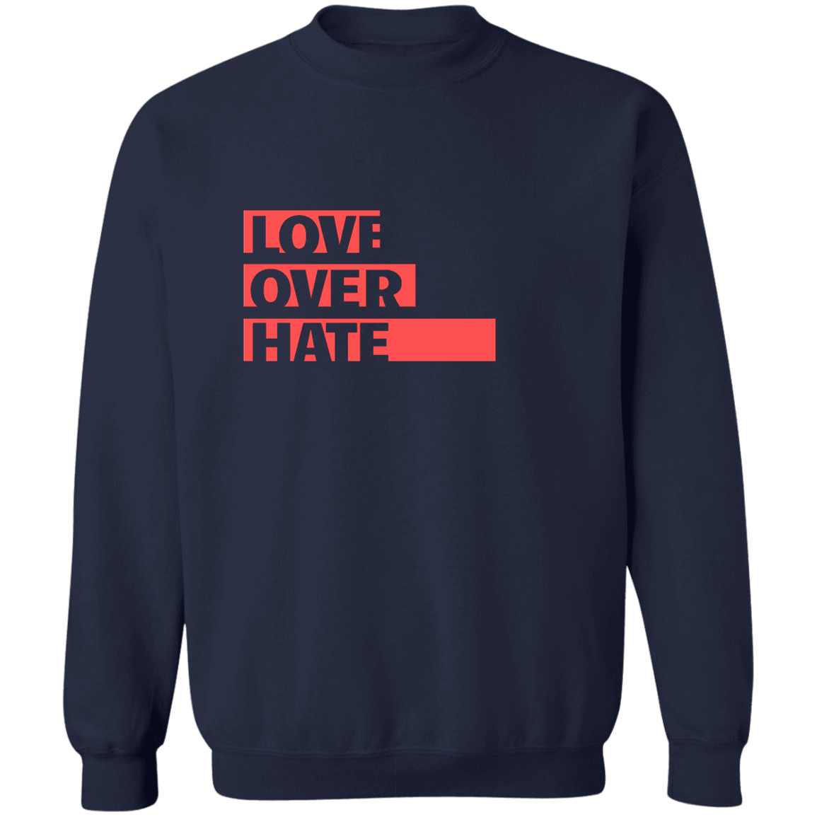 Love Over Hate Pullover Sweatshirt 8 oz.