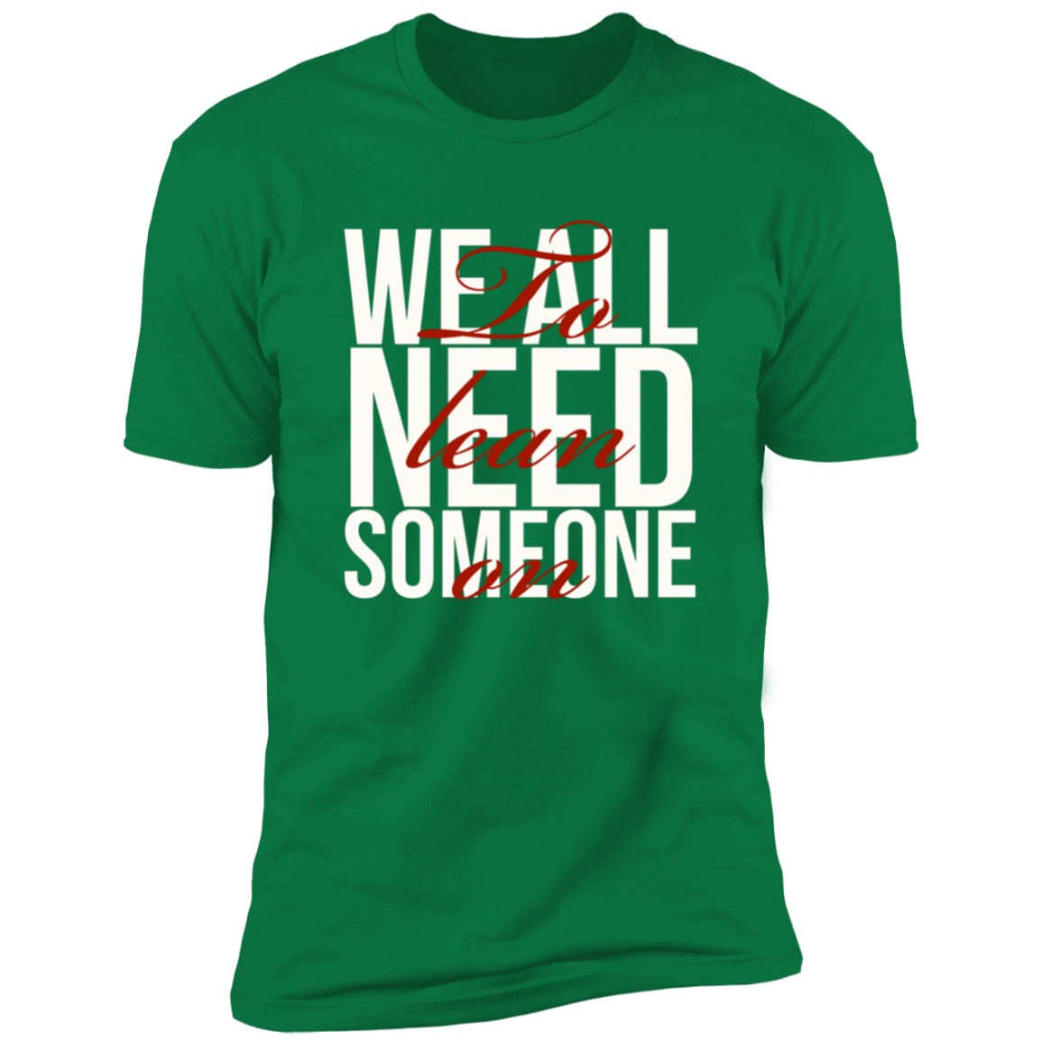 Lean On Me Premium Short Sleeve Tee (Closeout)