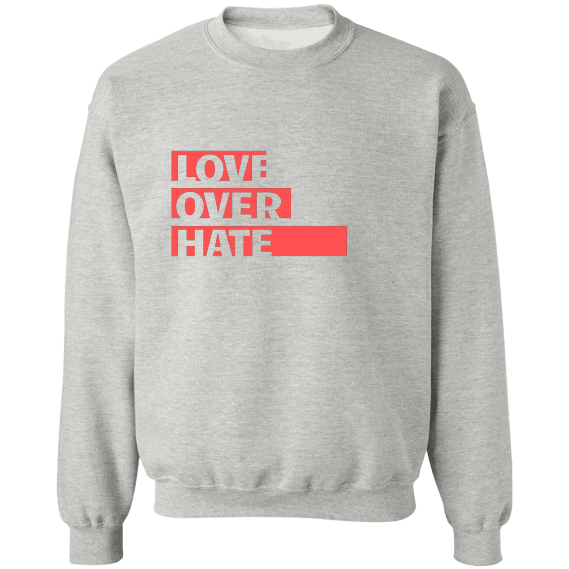 Love Over Hate Pullover Sweatshirt 8 oz.