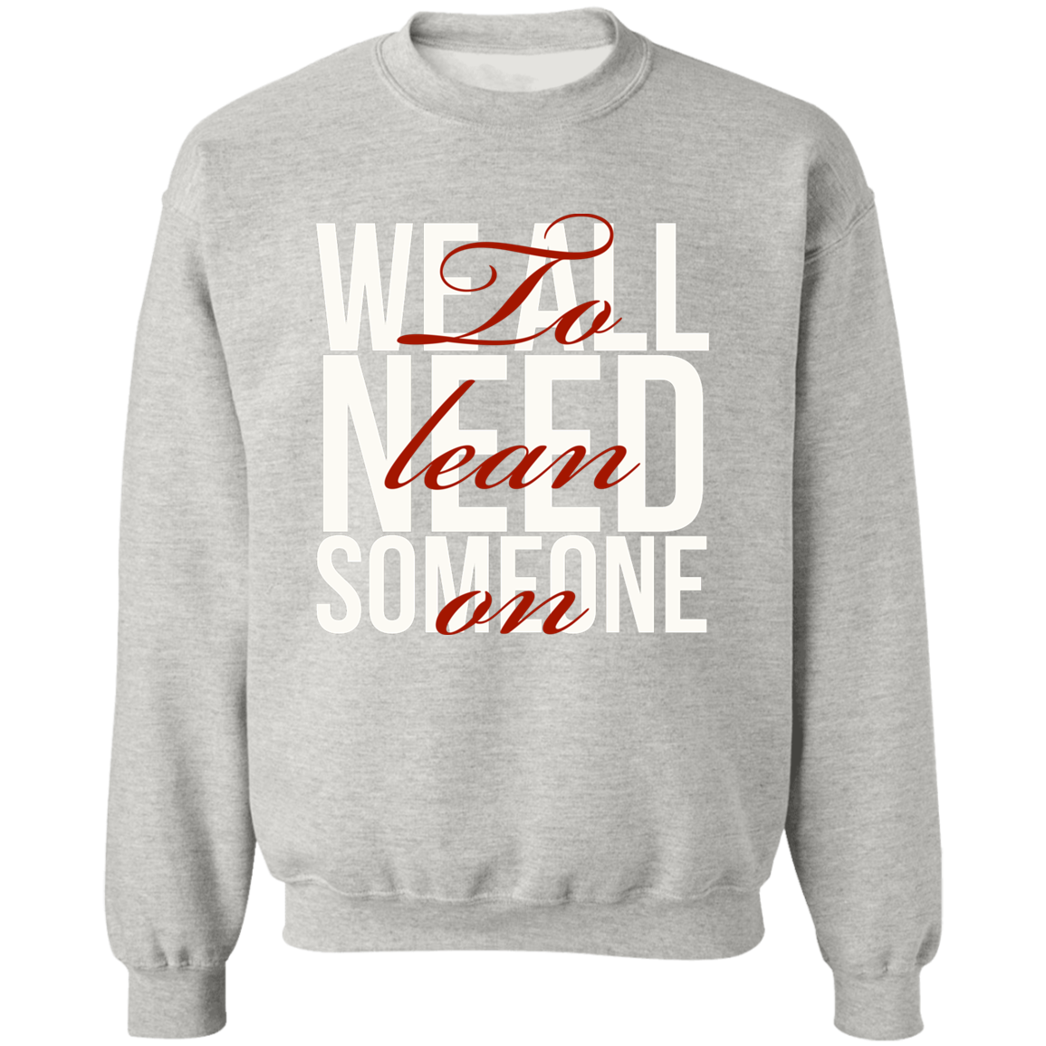 Lean On Me by Amagiri Young Pullover Crewneck Sweatshirt 8 oz (Closeout)