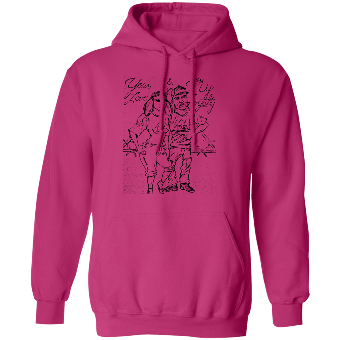 My Love Your Loyalty Pullover Hoodie 8 oz.