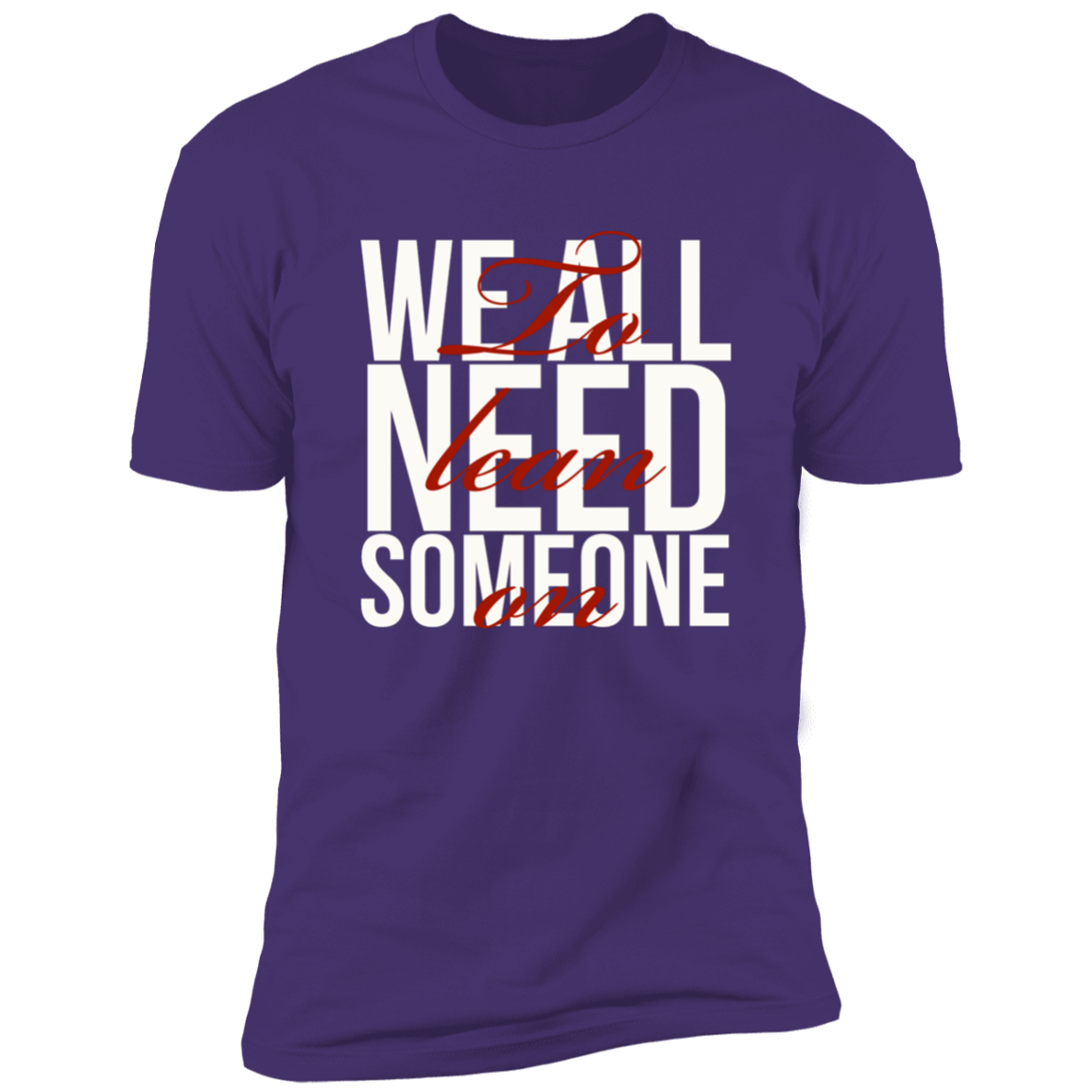 Lean On Me Premium Short Sleeve Tee (Closeout)