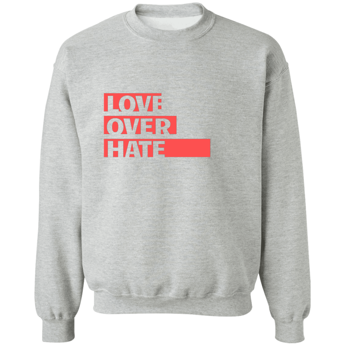 Love Over Hate Pullover Sweatshirt 8 oz.