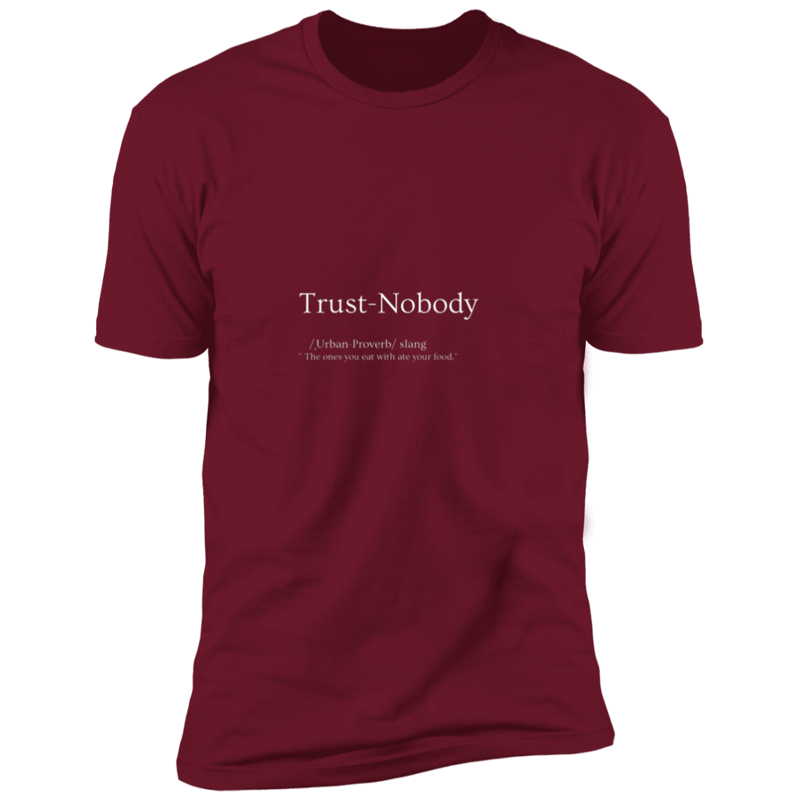 Trust Nobody defined T Shirt