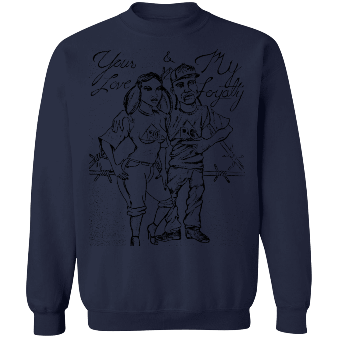 Your Love My Loyalty  Pullover Sweatshirt  8 oz.