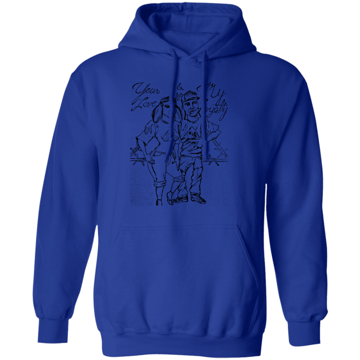 My Love Your Loyalty Pullover Hoodie 8 oz.