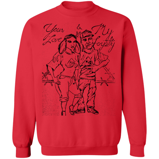 Your Love My Loyalty  Pullover Sweatshirt  8 oz.