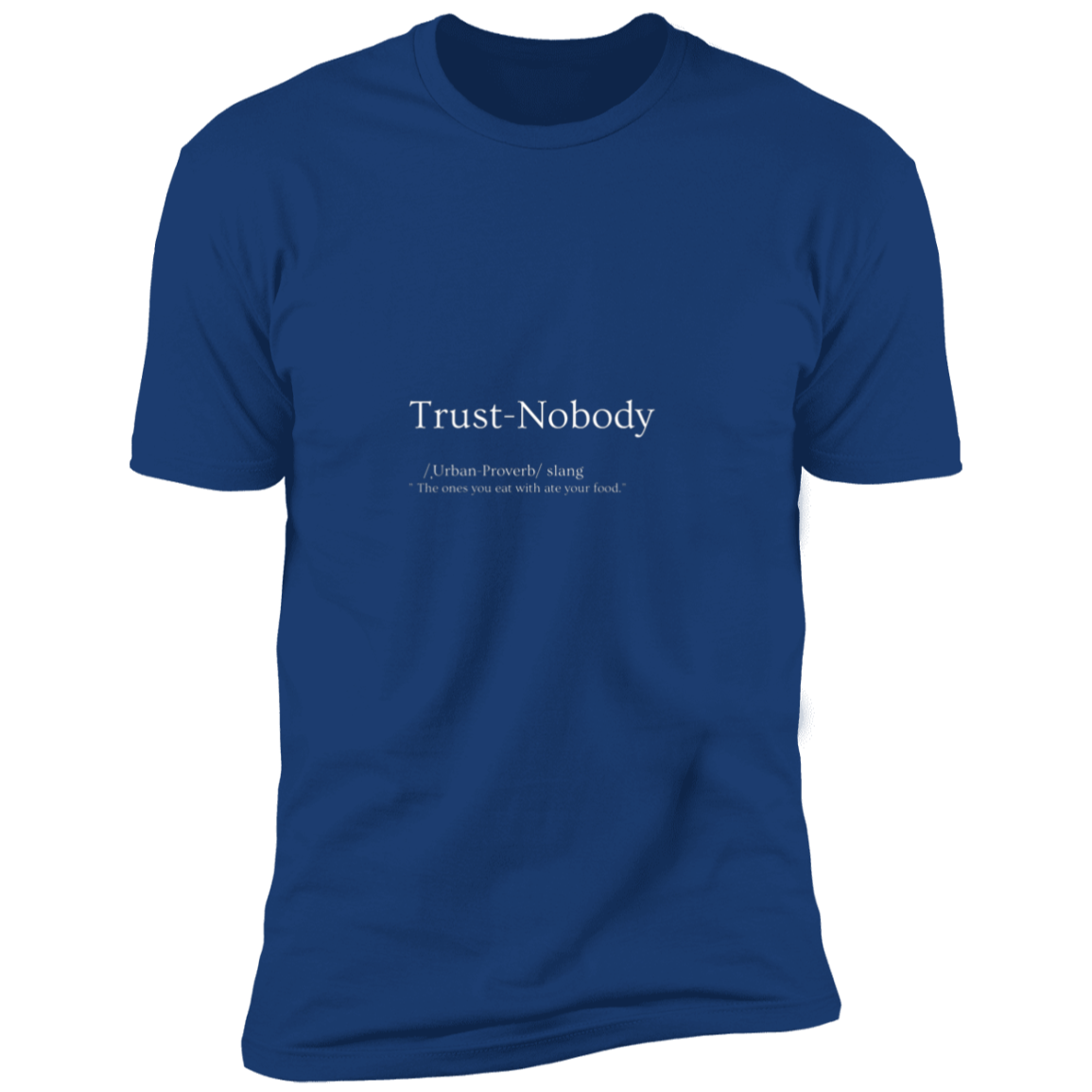 Trust Nobody defined T Shirt